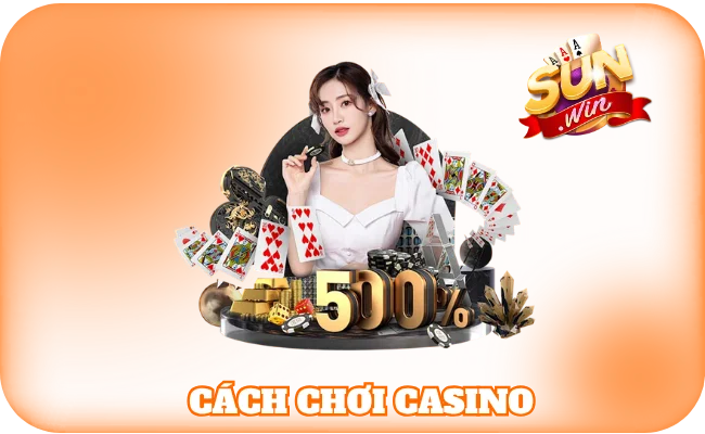 Cách Chơi Casino - Tổng Hợp Những Phương Pháp Hiệu Quả 1 Cách Chơi Casino