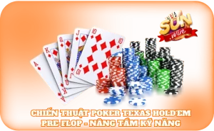 Chiến Thuật Poker Texas Hold'em Pre-Flop