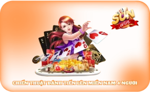 Chiến Thuật Đánh Tiến Lên Miền Nam 4 Người