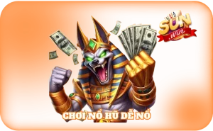 Chơi nổ hũ dễ nổ