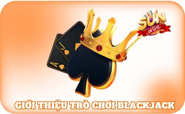 Giới thiệu trò chơi blackjack
