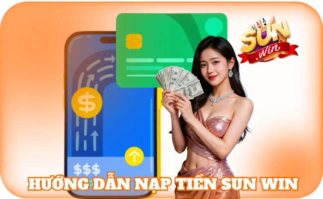 sunwin 42 Hướng dẫn nạp tiền Sunwin