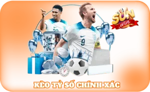 Kèo Tỷ Số Chính Xác