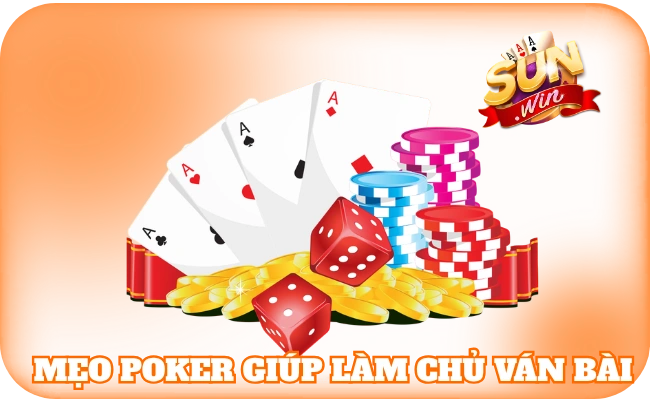 Mẹo Poker - Cẩm Nang Giúp Hội Viên Làm Chủ Ván Bài 1 Mẹo Poker