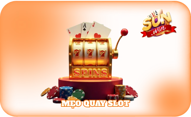 mẹo quay slot