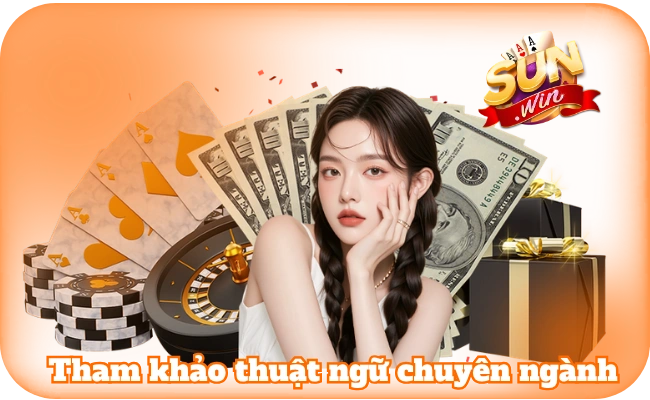 Các Thuật Ngữ Live Casino - Thông Tin Hữu Ích Tại SunWin 3 Người chơi tham khảo các nhóm từ chuyên ngành Casino