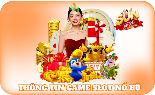 Game Slot Nổ Hũ - Cá Cược Rinh Thưởng Lớn Mỗi Ngày 2 Thông tin game slot nổ hũ