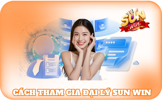 Đại Lý SunWin - Hướng Dẫn Trở Thành Đối Tác Hàng Đầu 5 Cách tham gia đại lý sun win